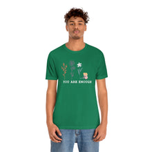 Load image into Gallery viewer, You are enough T-shirt
