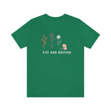 Load image into Gallery viewer, You are enough T-shirt
