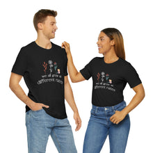 Load image into Gallery viewer, We all grow at different rates T-Shirt
