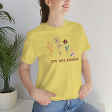 Load image into Gallery viewer, You are enough T-shirt
