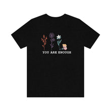 Load image into Gallery viewer, You are enough T-shirt
