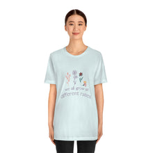 Load image into Gallery viewer, We all grow at different rates T-Shirt

