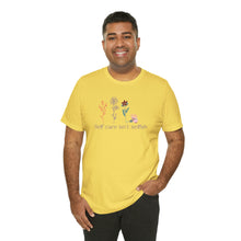 Load image into Gallery viewer, Self care isn't selfish T-shirt
