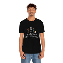 Load image into Gallery viewer, We all grow at different rates T-Shirt
