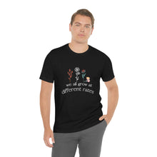 Load image into Gallery viewer, We all grow at different rates T-Shirt
