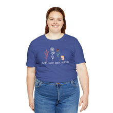 Load image into Gallery viewer, Self care isn't selfish T-shirt

