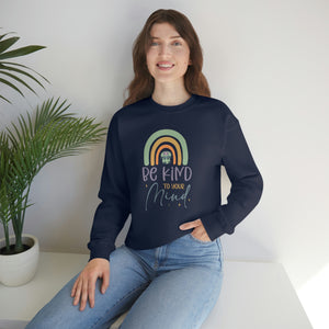 Be Kind to Your Mind Sweatshirt