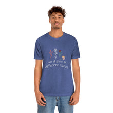 Load image into Gallery viewer, We all grow at different rates T-Shirt
