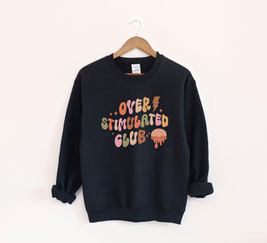 Overstimulated Club Sweatshirt