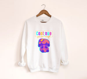 Continue, you are enough Sweatshirt