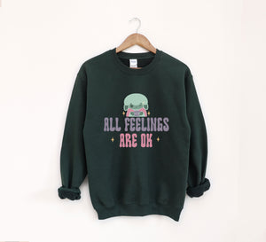 All Feelings Are Okay Sweatshirt