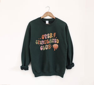 Overstimulated Club Sweatshirt