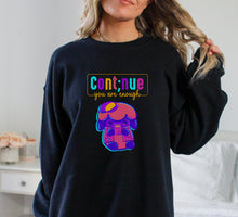 Load image into Gallery viewer, Continue, you are enough Sweatshirt
