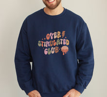 Load image into Gallery viewer, Overstimulated Club Sweatshirt
