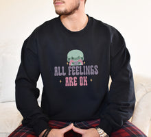 Load image into Gallery viewer, All Feelings Are Okay Sweatshirt
