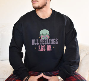 All Feelings Are Okay Sweatshirt